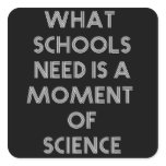 What schools need is a moment of science stickers