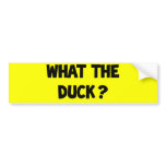 What the Duck bumper stickers