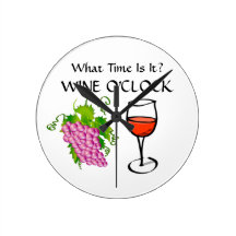 What Time Is It - It's WINE O'CLOCK Wall Clock