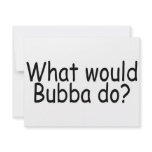 What Would Bubba Do Redneck invitations