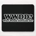What would Dawkins Do? mousepads