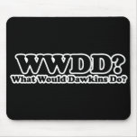 What would Dawkins Do? mousepads