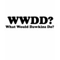 What would Dawkins Do? t-shirts