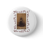 What would Flo Do? Florence Nightingale buttons