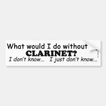 What Would I Do, Clarinet Bumper Stickers
