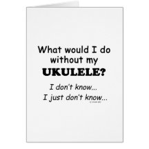 What Would I Do, Ukulele Cards