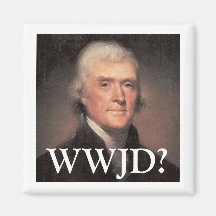 What Would Jefferson Do? Magnet