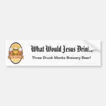 What Would Jesus Drink? Bumper Sticker