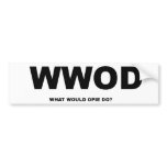 What would Opie do? bumper stickers
