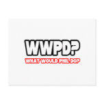 What Would Phil Do? (WWPD?) postcards