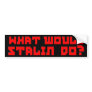 What Would Stalin Do?
