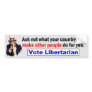 What Your Country Can Make Others Do Bumper Sticker