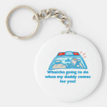 Whatcha going to do... keychains