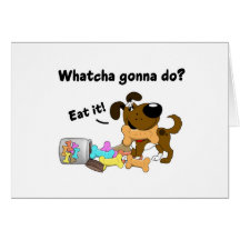 Whatcha gonna do? cards