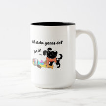 Whatcha gonna do? coffee mug