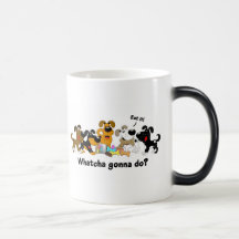 Whatcha gonna do? coffee mugs