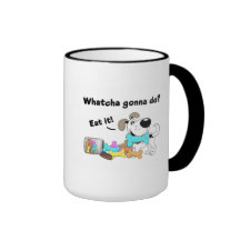 Whatcha gonna do? mug