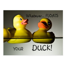 Whatever... FLOATS YOUR DUCK! Post Card