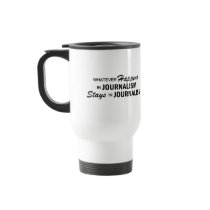 Whatever Happens - Journalism Coffee Mugs