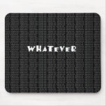 Whatever Mouse Pad