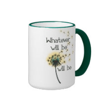 Whatever Will Be Coffee Mug
