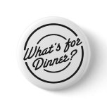 What's For Dinner 1 Button