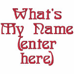 What's My Name ?(enter here) embroidered shirts
