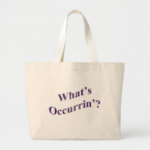 What's Occurrin'? Canvas Bags