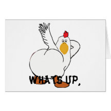 Whats up chicken butt? greeting card