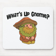 What's Up Gnomie Mouse Pads