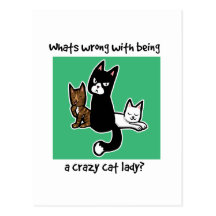 Whats wrong with being a crazy cat lady postcards