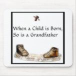 When a Child is born...Grandfather mousepads