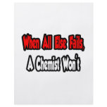 When All Else Fails, A Chemist Won't flyers
