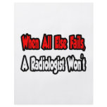 When All Else Fails, A Radiologist Won't flyers