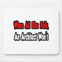 When All Else Fails, An Architect Won't