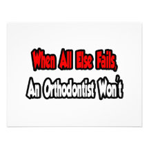 When All Else Fails, An Orthodontist Won't Custom Announcement