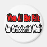 When All Else Fails, An Orthodontist Won't Magnets