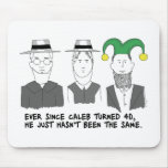 When Amish Turn 40 Mousepad