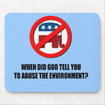 When did God tell  you to abuse the environment Mousepad