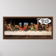 When Do We Eat? - Last Supper Poster