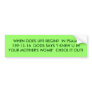WHEN DOES LIFE BEGIN?  IN PSALM 139:13-16  GODS... BUMPER STICKERS