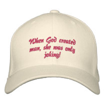 When God created man, she was only joking!