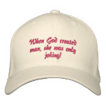 When God created man, she was only joking! embroidered hats