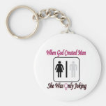When God Created Man, She Was Only Joking Keychain