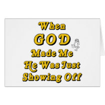 When God Made Me He Was Just Showing Off