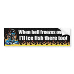 When Hell Freezes Over bumper stickers
