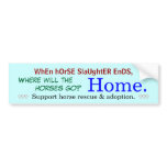 WhEn hOrSE SlaUghtER EnDS,, Where will the, 999... Bumper Sticker