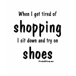 When I Get Tired t-shirts