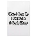 When I Grow Up I Wanna Be A Crack Whore stationery