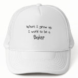 When I grow up I want to be a Baker hats